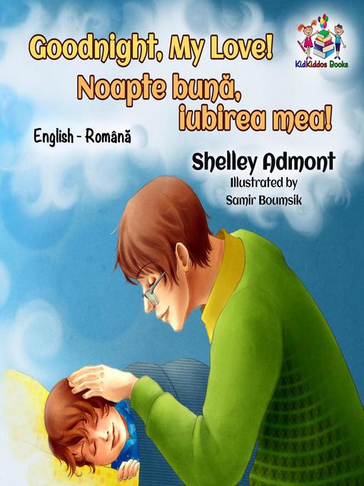 Title details for Goodnight, My Love! Noapte bună, iubirea mea! by Shelley Admont - Wait list